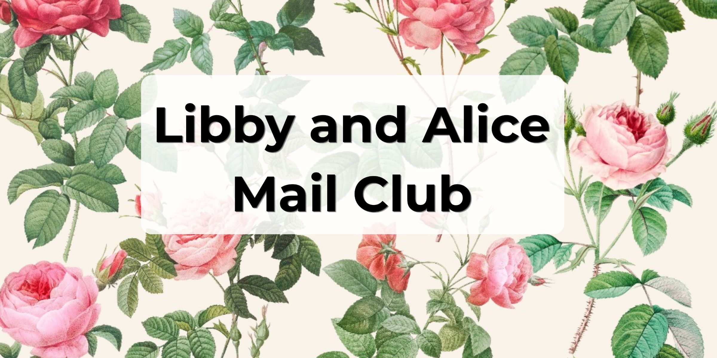 Libby and Alice Mail Club header
